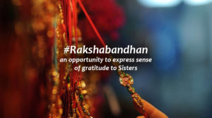 #Rakshabandhan: an opportunity to express sense of gratitude to Sisters