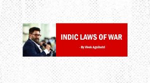 INDIC LAWS OF WAR - By Vivek Agnihotri